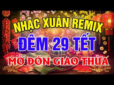 NHẠC TẾT DISCO REMIX CỰC HAY ĐẾM NGƯỢC GIAO THỪA➤NHẠC XUÂN 2026 REMIX SÔI ĐỘNG🔥MỞ NHẠC THẬT TO