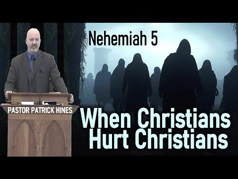 When Christians Hurt Christians - Pastor Patrick Hines Sermon