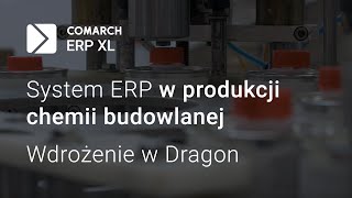 Dragon: produkcja chemii budowlanej z pomocą systemu Comarch ERP XL