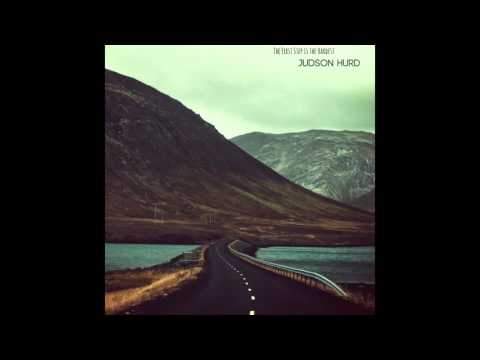 Judson Hurd - The First Step is the Hardest