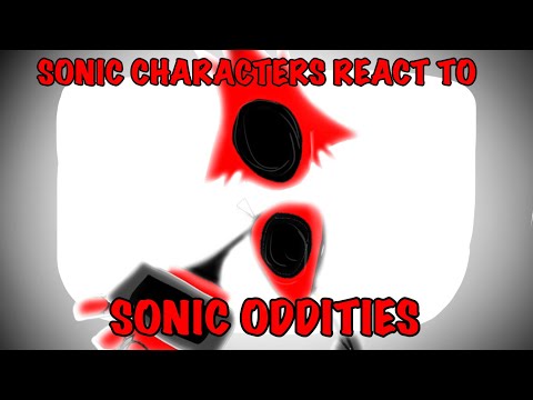 Sonic Characters React To Sonic Oddities [PART 3]