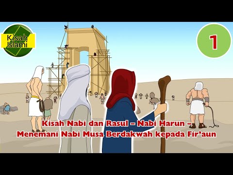 Kisah Nabi dan Rasul – Nabi Harun – Menemani Nabi Musa Berdakwah kepada Fir’aun