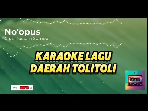KARAOKE LAGU DAERAH TOLITOLI - NOPUS  ❗❗❗