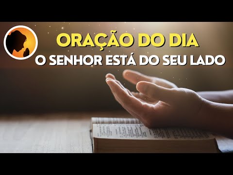 Ora O Da Manh Ora O Do Dia O Senhor Est Do Seu Lado