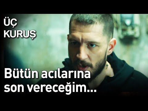 Üç Kuruş | Bütün Acılarına Son Vereceğim...