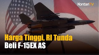 Dinilai Terlalu Mahal, RI Tinjau Ulang Pembelian Jet F-15EX dari AS