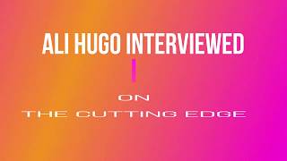 Ali Hugo - Ali Hugo interviewed on 