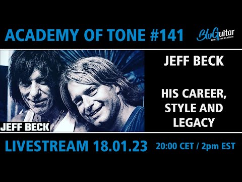 Academy Of Tone #141: Jeff Beck - his career, style and legacy