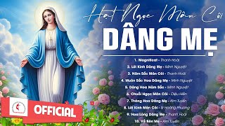 Album Thánh Ca Tháng Hoa Dâng Mẹ l Hạt Ngọc Mân Côi Dâng Mẹ l Những Bài Dâng Hoa Hay Nhất