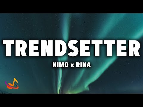Nimo - TRENDSETTER feat. Rina [Lyrics]