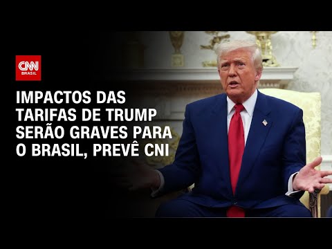 ​CNI: Impactos das tarifas serão graves para o Brasil | CNN NOVO DIA