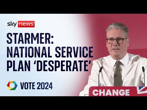 National Service plan 'desperate' says Sir Keir Starmer in first keynote speech of campaign