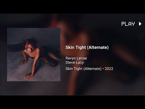 Ravyn Lenae - Skin Tight (Alternate) ft. Steve Lacy · 639Hz