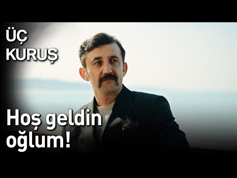 Üç Kuruş 20. Bölüm - Hoş Geldin Oğlum!