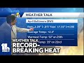 Weather Talk: Mondays heat was record-breaking