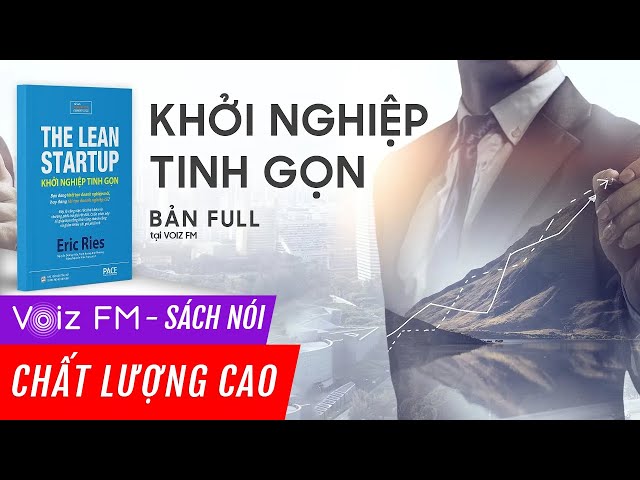  Sách nói Khởi Nghiệp Tinh Gọn - Eric Ries | Voiz FM 