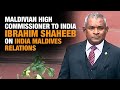 “All Good Between India-Maldives…” Maldivian High Commissioner to India Ibrahim Shaheeb | News9