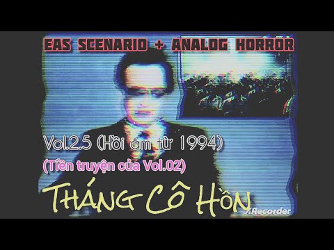 EAS SCENARIO + ANALOG HORROR #01 | THÁNG CÔ HỒN SS1 - Vol 2.5 (Tiền truyện - Hồi âm từ 1994) 😱