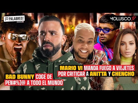 Bad Bunny nos coje de pend3&@. Mario VI manda fuego a criticones de Anitta y Chencho Corleone