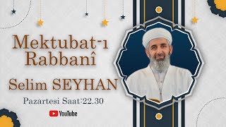 Ramazan Medresesi: SEL�M SEYHAN - [78. Mektup] - Mektubat-� Rabban� (1)