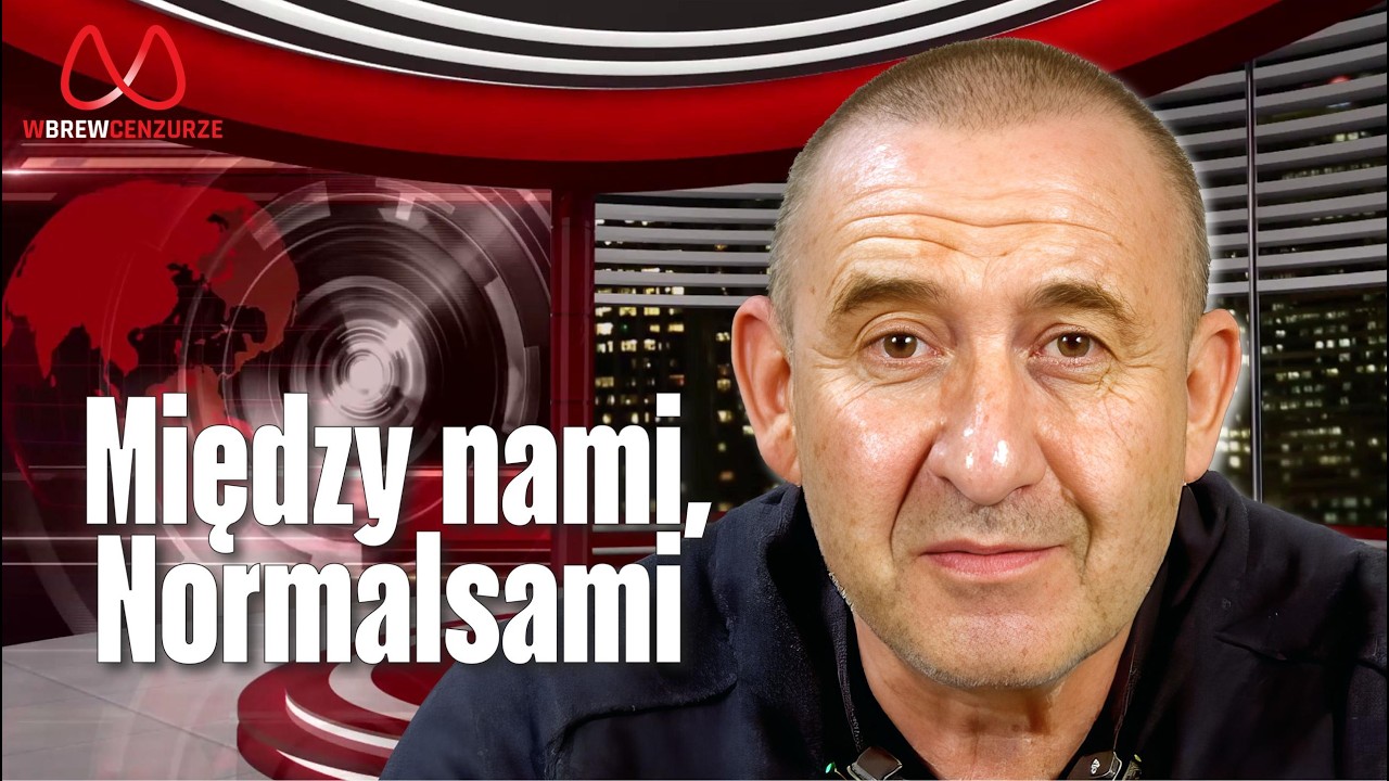 Między nami, normalsami