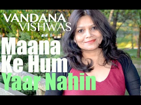 Vandana Vishwas - Maana Ke Hum Yaar Nahi