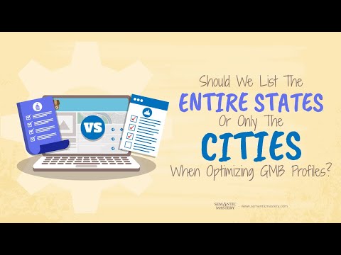 Should We List The Entire States Or Only The Cities When Optimizing GMB Profiles?