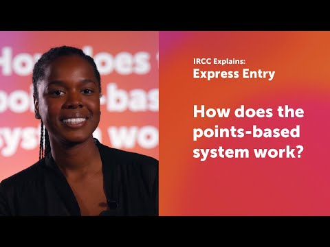 IRCC Explains: How does the Express Entry points-based system work?