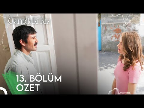 Camdaki Kız 13. Bölüm Özet