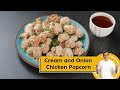 Cream & Onion Chicken Popcorn | Monsoon ka Mazza | Episode 27 | Sanjeev Kapoor Khazana