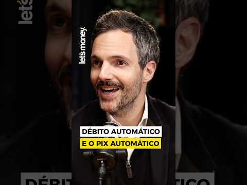 AS DIFERENÇAS ENTRE DÉBITO AUTOMÁTICO E PIX AUTOMÁTICO - LET'S MONEY