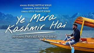 Ye Mera Kashmir Hai ~ Rasiq Imtiyaz Khan Video HD