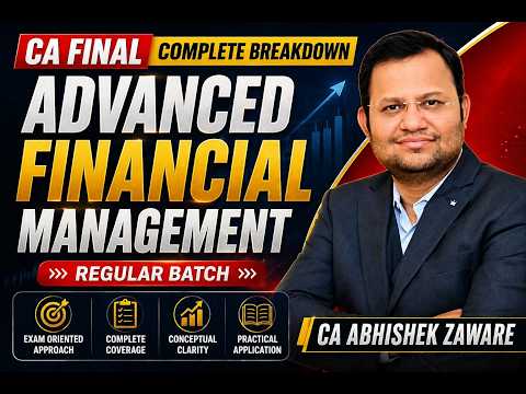 CA Final AFM | Complete breakdown | Regular Batch | CA Abhishek Zaware