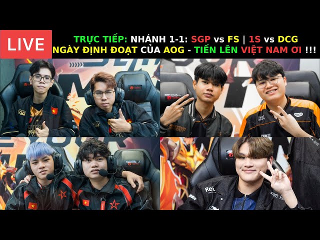 TRỰC TIẾP APL 2025 : SGP vs FS | 1S vs DCG - NGÀY ĐỊNH ĐOẠT CỦA AOG - TIẾN LÊN VIỆT NAM ƠI !!!