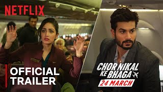 Chor Nikal Ke Bhaga (2023) Netflix Movie Trailer