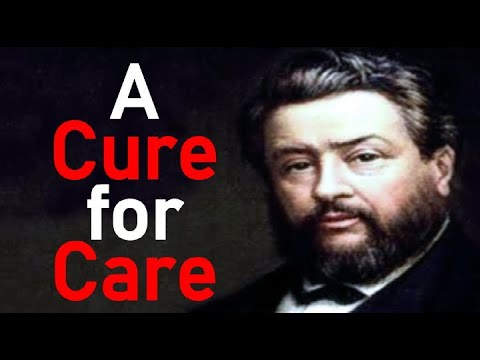 A Cure for Care - Charles Spurgeon Sermon