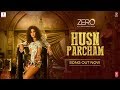 ZERO: Husn Parcham Video Song Out- SRK, Katrina, Anushka