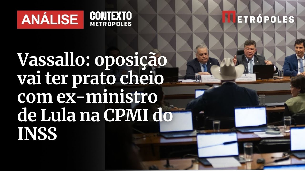 Vassalo oposição vai ter prato cheio com ex ministro de Lula na CPMI do INSS