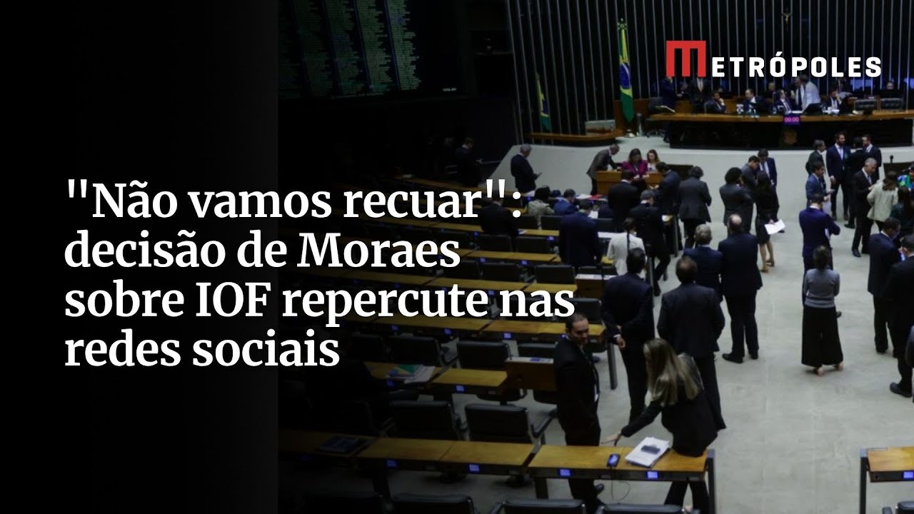 Não vamos recuar decisão de Moraes sobre IOF repercute nas redes sociais