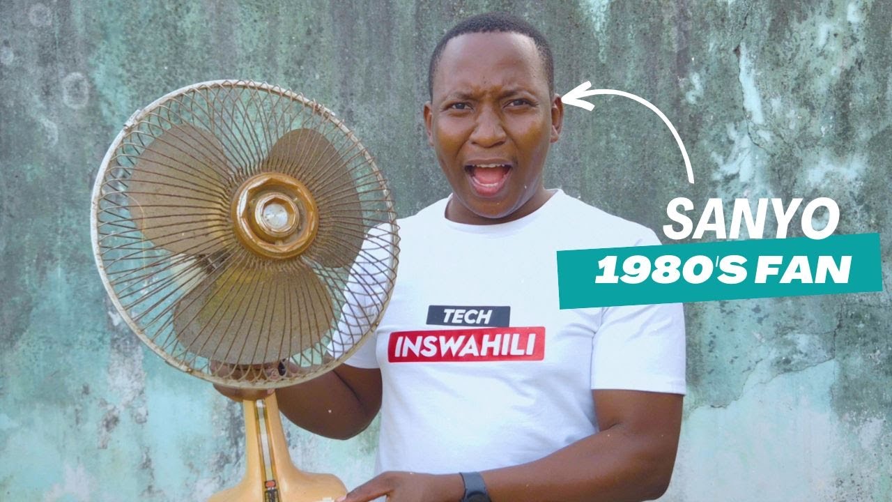 TECHNOLOGY Imeenda wapi ? FAN ya 1980 Bado Inafanya KAZI !