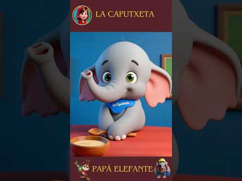 PAPÁ ELEFANTE - Cri Cri - La Caputxeta #cancionesinfantiles #cricri #cancionesparaniños