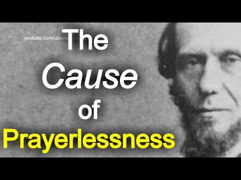 The Cause of Prayerlessness: The Prayer Life - Andrew Murray