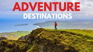 15 Best Adventure Travel Destinations