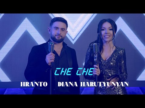 HRANTO & DIANA HARUTYUNYAN - CHE CHE // OFFICIAL MUSIC VIDEO 2023