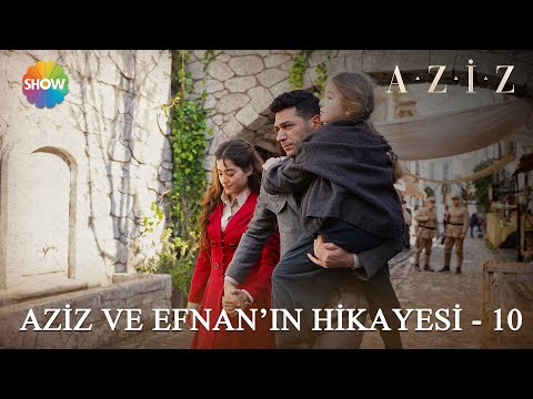 Aziz ve Efnan'ın hikayesi - 10 | #Aziz Kolaj Videolar