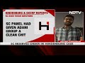 Adani vs Hindenburg Case: What Proof Do You Have Against Adani Group? SC Asks In Hindenburg Case  - 04:52 min - News - Video