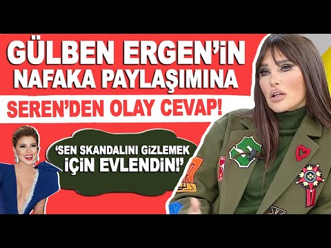 Gülben Ergen'in nafaka paylaşımına Seren Serengil'den cevap geldi!