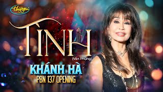 PBN137 Opening | Khánh Hà - Tình