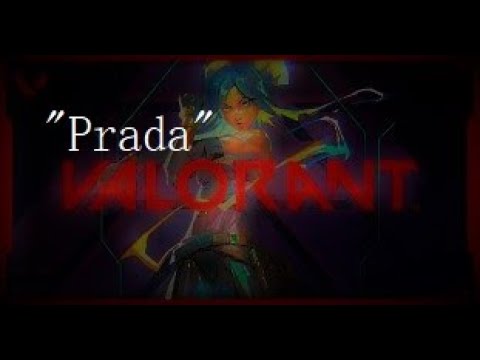 Prada - Valorant Montage