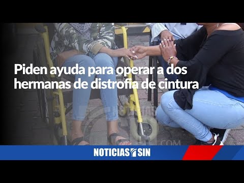 Piden ayuda para operar a dos hermanas de distrofia